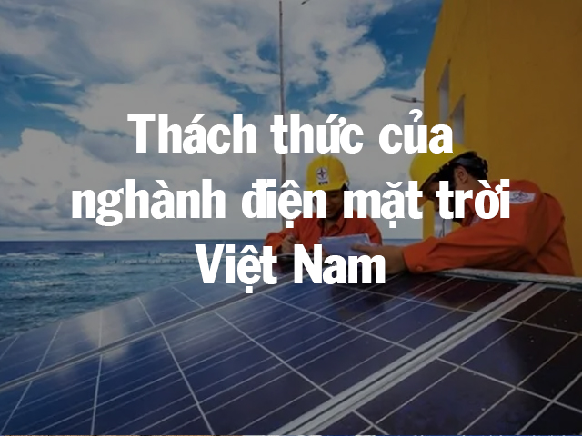 thách thức nghành điện mặt trời việt nam